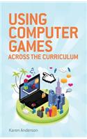 Using Computers Games across the Curriculum