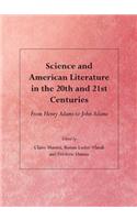 Science and American Literature in the 20th and 21st Centuries: From Henry Adams to John Adams