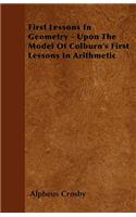 First Lessons In Geometry - Upon The Model Of Colburn's First Lessons In Arithmetic