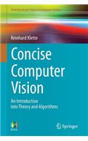 Concise Computer Vision: An Introduction into Theory and Algorithms(Undergraduate Topics in Computer Science)