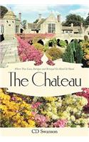 The Chateau: Where True Love, Intrigue and Betrayal Go Hand & Hand: Where True Love, Intrigue and Betrayal Go Hand & Hand