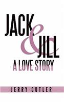 Jack and Jill, a Love Story