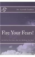 Fire Your Fears!