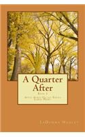 Quarter After (Large Print Version)
