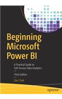 Beginning Microsoft Power BI: A Practical Guide to Self-Service Data Analytics