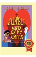 Humble and on My Knees: A Church Love Story