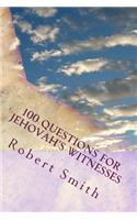 100 Questions for Jehovah's Witnesses