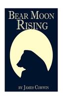 Bear Moon Rising: (English)