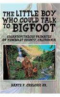 Little Boy Who Could Talk to Bigfoot