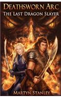 Deathsworn ARC 1: The Last Dragon Slayer
