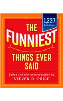 Funniest Things Ever Said, New and Expanded