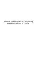 Canonical Procedure in the Disciplinary and Criminal Cases of Clerics