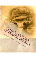 The Everyday Extraordinaries: Everyday Adventures for Extraordinary Ladies and Gentlemen: Everyday Adventures for Extraordinary Ladies and Gentlemen