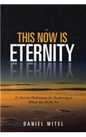 This Now is Eternity