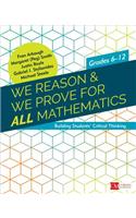 We Reason & We Prove for All Mathematics