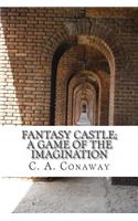Fantasy Castle;A Game of the imagination