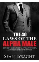The 40 Laws of the Alpha Male