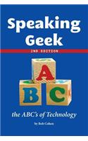 Speaking Geek 2nd Edition: the ABC's of Technology