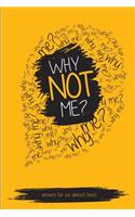 Why Not Me?: Answers for Our Darkest Hours