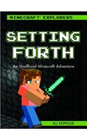 Setting Forth: An Unofficial Minecraft(r) Adventure(Minecraft(r) Explorers)