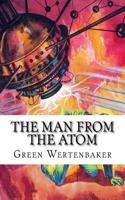 The Man from the Atom: Classic Literature(English)