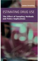 Estimating Drug Use: The Effect of Sampling Methods and Policy Implications