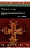 The Forgotten Bishops: The Malabar Independent Syrian Church and its Place in the Story of the St Thomas Christians of South India(20 Gorgias Eastern Christian Studies)
