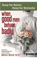 When Good Men Behave Badly