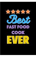 Best Fast Food Cook Evers Notebook - Fast Food Cook Funny Gift: Lined Notebook / Journal Gift, 120 Pages, 6x9, Soft Cover, Matte Finish