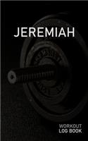 Jeremiah: Blank Daily Workout Log Book - Track Exercise Type, Sets, Reps, Weight, Cardio, Calories, Distance & Time - Space to Record Stretches, Warmup, Coold