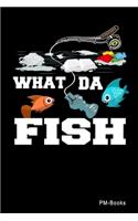 What Da Fish