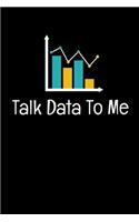 Talk Data To Me