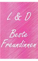 L & D. Beste Freundinnen