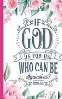 If God Is For Us Who Can Be Against Us: Christian Notebook: 8.5"x11" Composition Notebook with Christian Quote: Inspirational Gifts for Religious Men & Women (Christian Notebooks)