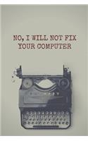 No, I Will Not Fix Your Computer