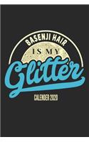 Basenji Hair Is My Glitter Calender 2020
