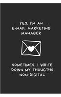 Yes, I'm an E-Mail Marketing Manager