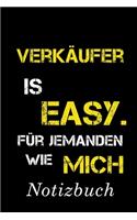 Verkäufer Is Easy Für Jemanden Wie Mich Notizbuch: - Notizbuch mit 110 linierten Seiten - Format 6x9 DIN A5 - Soft cover matt -
