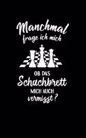 Schachspieler: Ob Schach mich vermisst?: Notizbuch / Notizheft für Chess Schach-Meister Schachspieler-in A5 (6x9in) dotted Punktraster