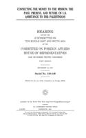 Connecting the money to the mission: the past, present, and future of U.S. assistance to the Palestinians