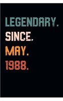 Blank Lined Journal, Notebook, Diary, Planner - Legendary Since May 1988 - 31st Birthday Gift For 31 Years Old Men and Women born in May: Medium College-Ruled Journey Diary, 110 page, Lined, 6x9 (15.2 x 22.9 cm)