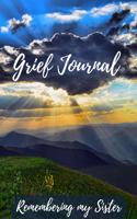 Grief Journal Remembering my Sister