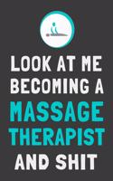 Look At Me Becoming a Massage Therapist and Shit
