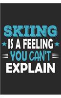 Skiing Is A Feeling You Can't Explain