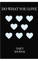 DO WHAT YOU LOVE Daily Journal: Stylishly illustrated little notebook is the perfect accessory to help you plan your best life.