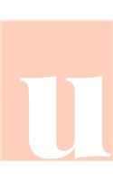 u: Squared Grid Graph Paper Notebook - Personalized Monogram Lowercase Letter u Cover Design in Blush and White