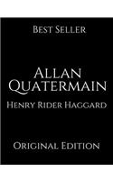 Allan Quatermain: Perfect For Readers ( Annotated ) By Henry Rider Haggard.