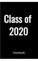 Class of 2020 Notebook: Blank Lined Journal 120 Lined Pages Planner, Diary.