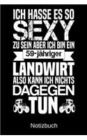 Ich hasse es so sexy zu sein aber ich bin ein 59-jähriger Landwirt also kann ich nichts dagegen tun: A5 Notizbuch für alle Landwirte - Liniert 120 Seiten - Geschenk zum Geburtstag - Weihnachten - Vatertag - Ostern