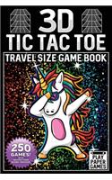 3D Tic Tac Toe Game Book: Dabbing Unicorn Edition 250 Puzzles With Instructions and Scorecard Travel Size